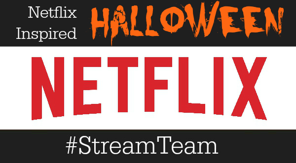 Netflix Inspired Halloween! Trick or Stream! | #StreamTeam