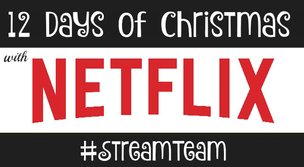 Netflix 12 Days of Christmas | #StreamTeam