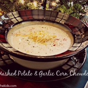 Mashed Potato and Garlic Corn Chowder Recipe